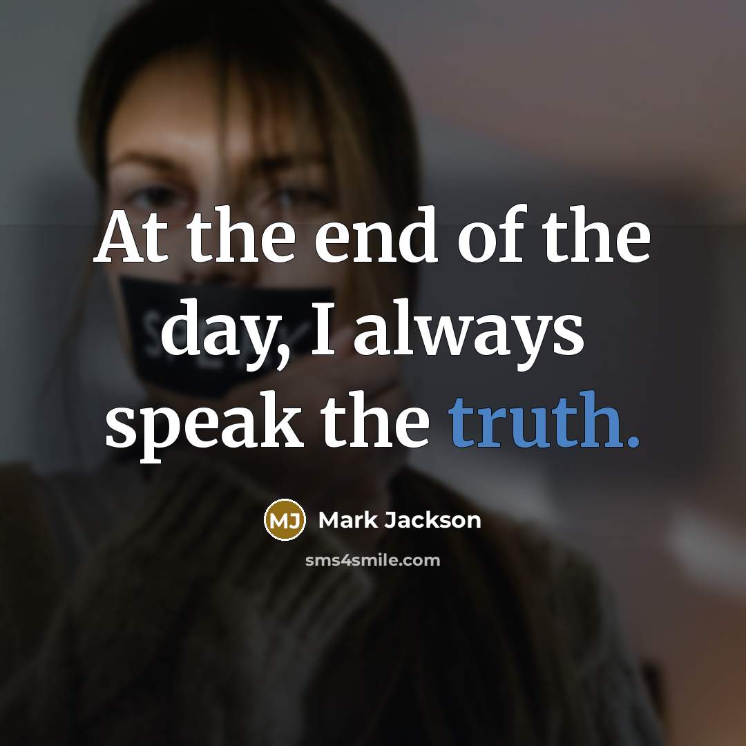 “At the end of the day, I always speak the…” quote by Mark Jackson