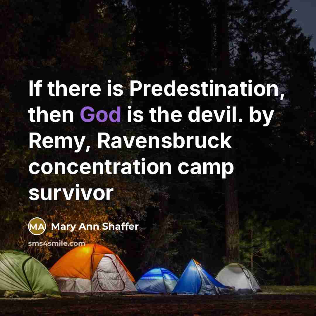 “If there is Predestination, then God is the devil. by…” quote by Mary Ann Shaffer