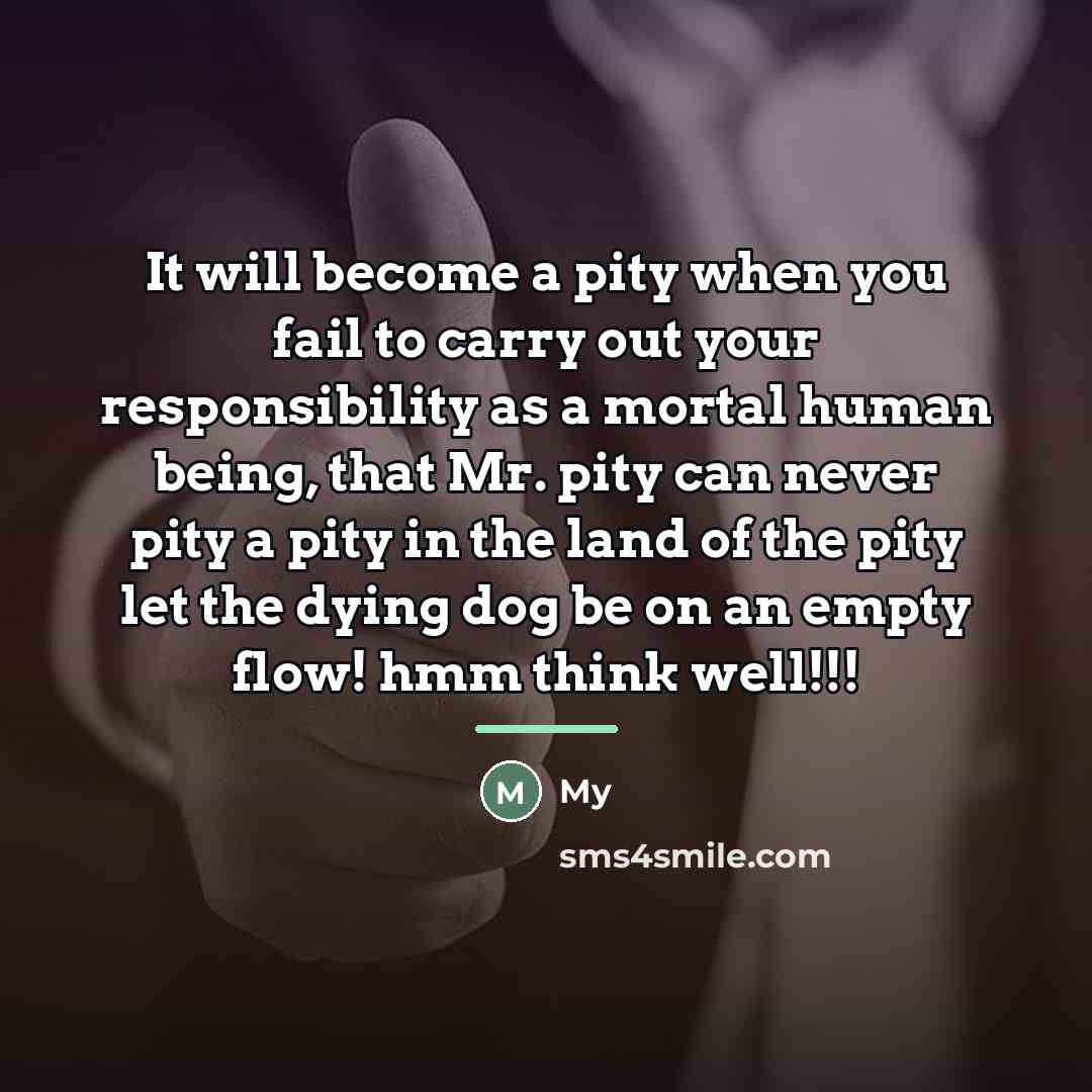 “It will become a pity when you fail to carry…” quote by My