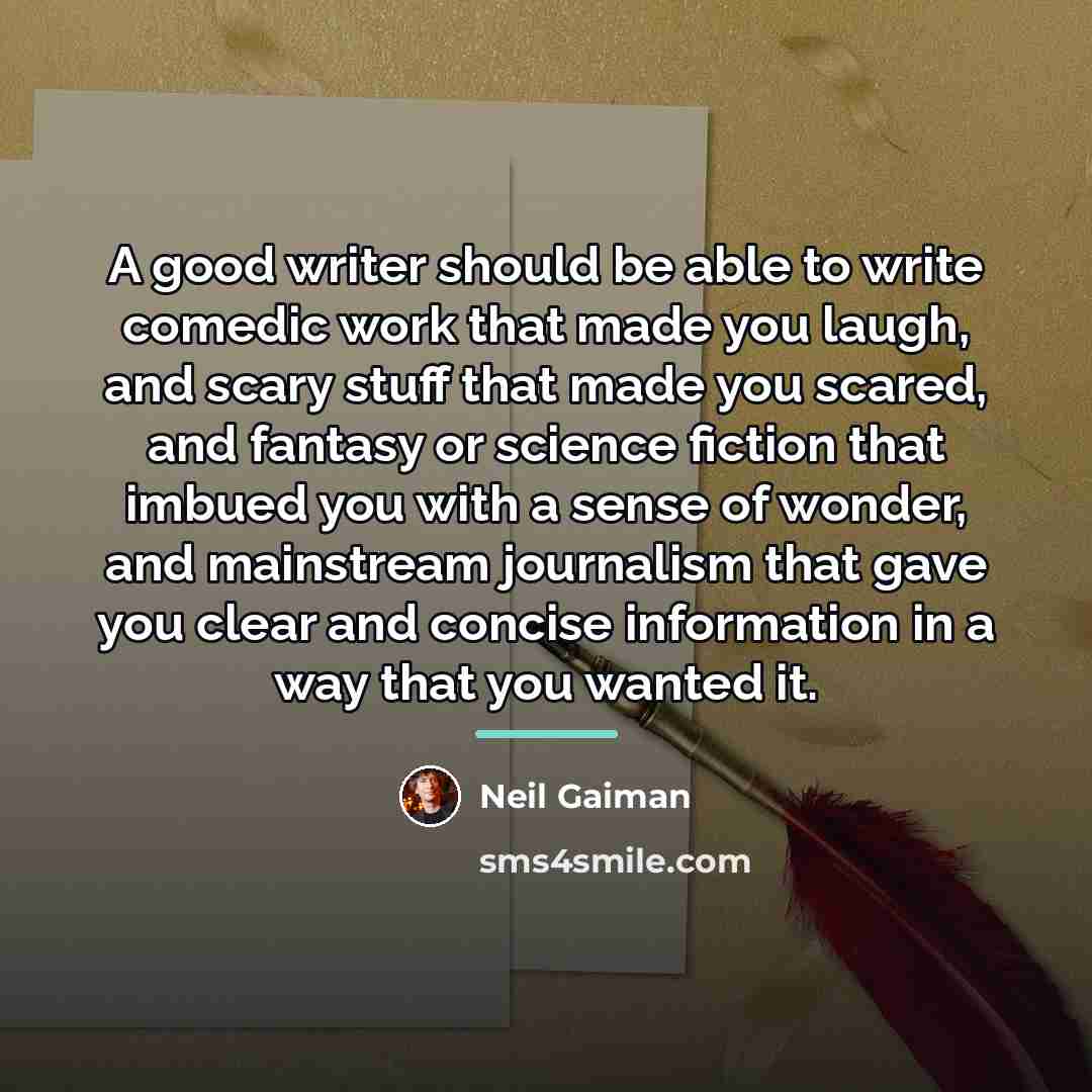 “A good writer should be able to write comedic work…” quote by Neil Gaiman