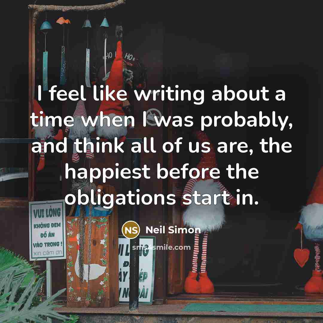 “I feel like writing about a time when I was…” quote by Neil Simon