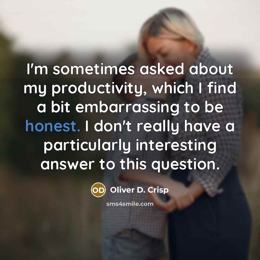 “I'm sometimes asked about my productivity, which I find a…” quote by Oliver D. Crisp