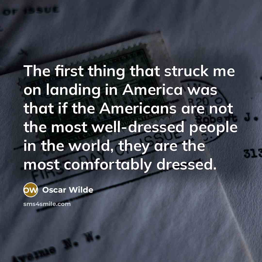 “The first thing that struck me on landing in America…” quote by Oscar Wilde