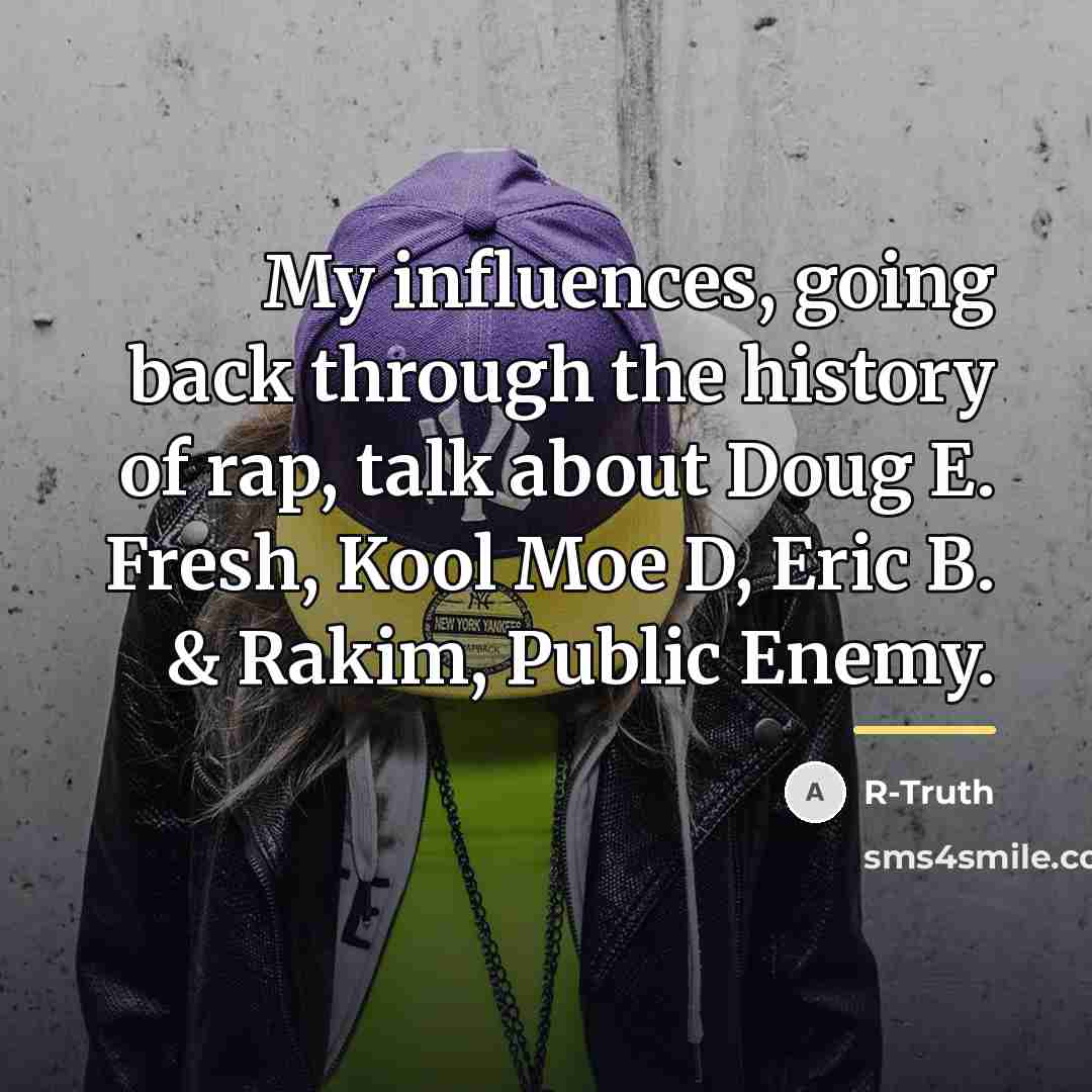 “My influences, going back through the history of rap, talk…” quote by R-Truth