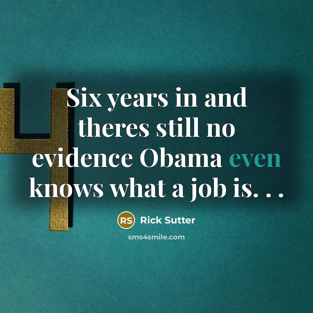 “Six years in and theres still no evidence Obama even…” quote by Rick Sutter