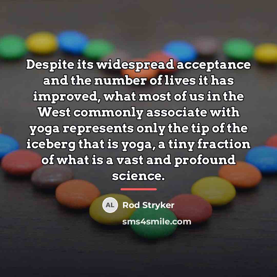 “Despite its widespread acceptance and the number of lives it…” quote by Rod Stryker