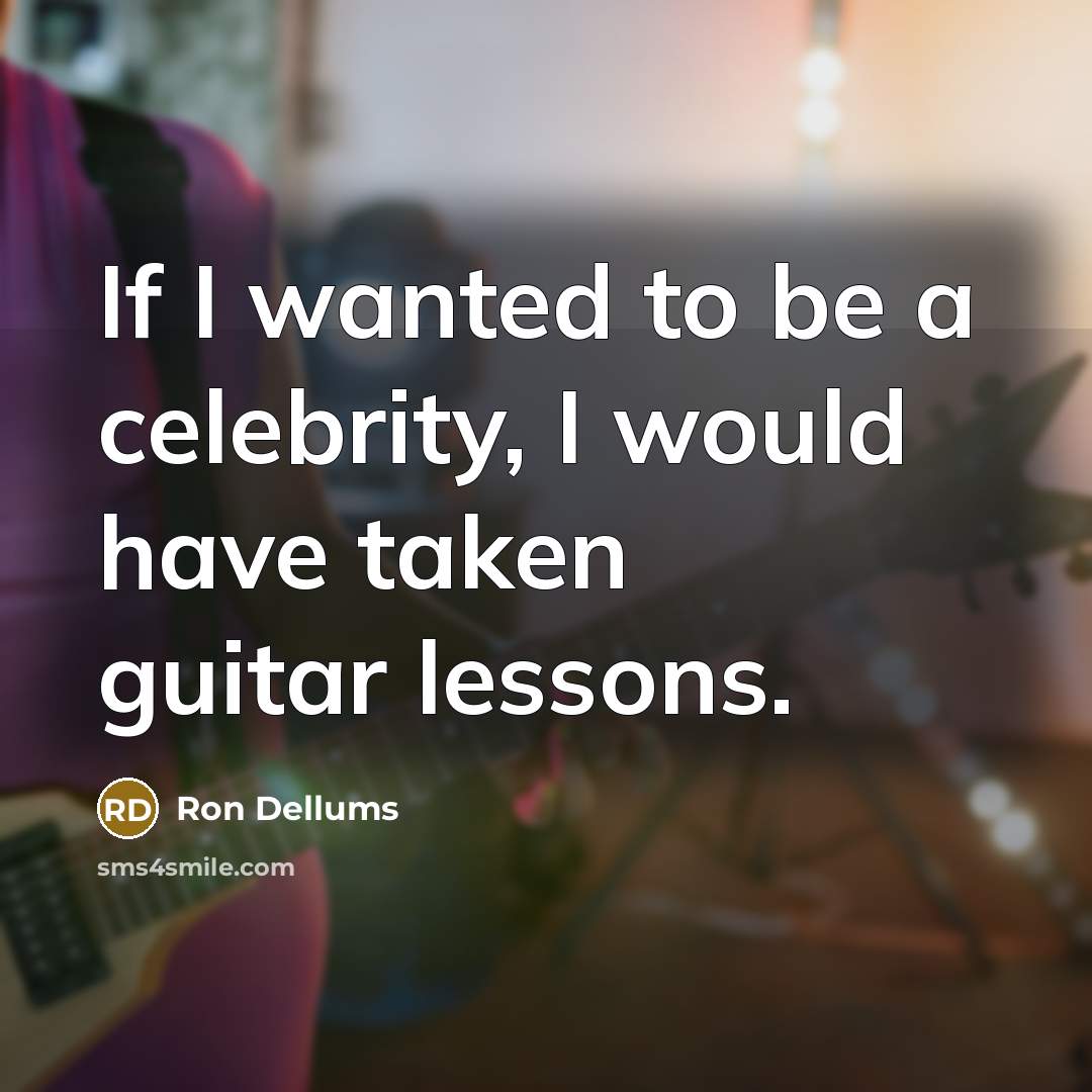 “If I wanted to be a celebrity, I would have…” quote by Ron Dellums