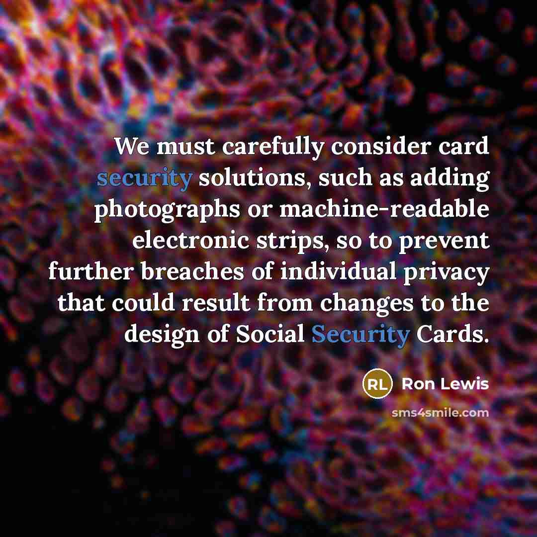 “We must carefully consider card security solutions, such as adding…” quote by Ron Lewis