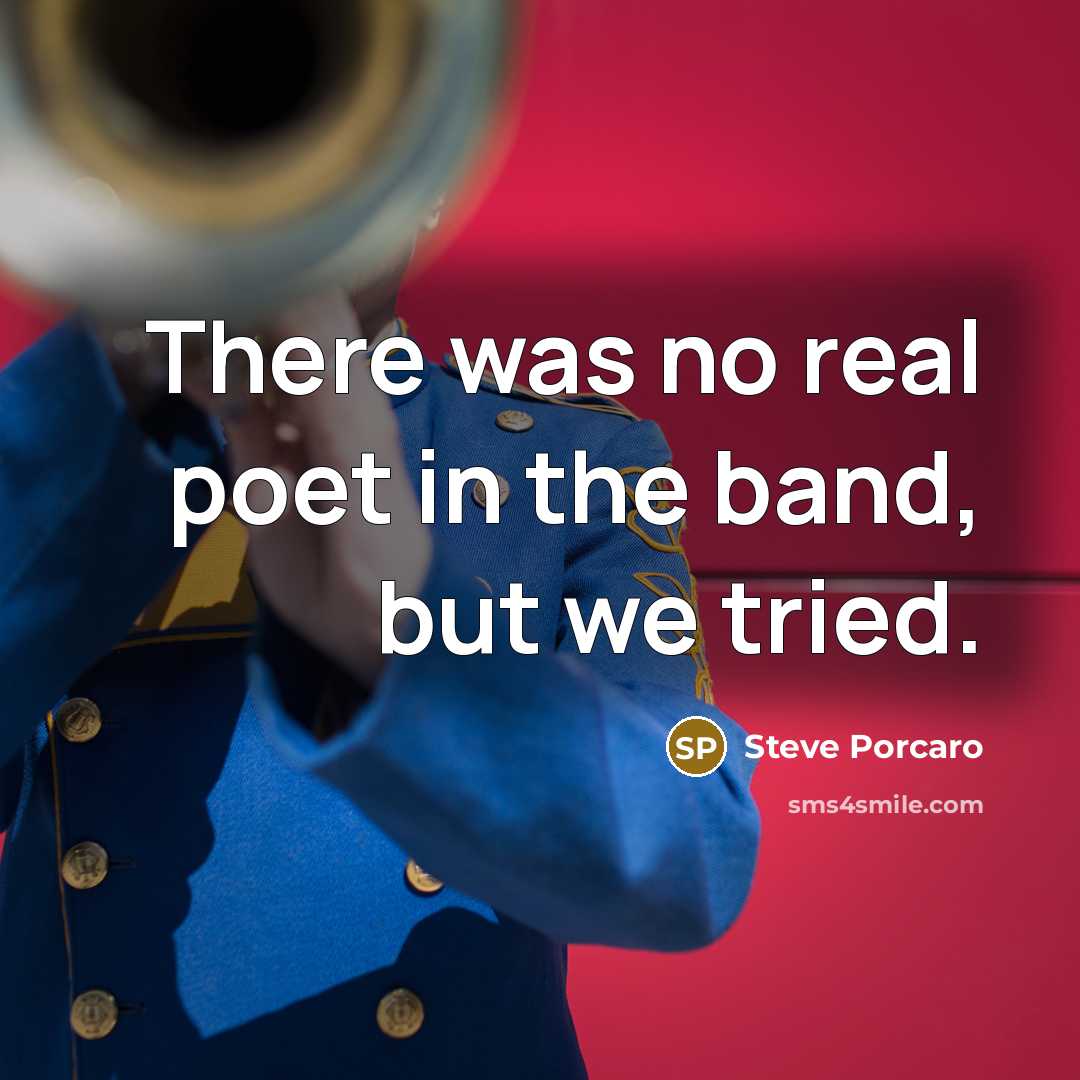 “There was no real poet in the band, but we…” quote by Steve Porcaro