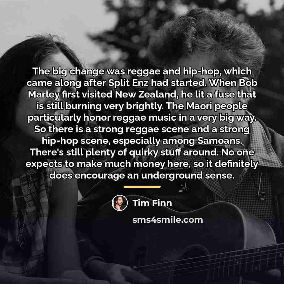 “The big change was reggae and hip-hop, which came along…” quote by Tim Finn