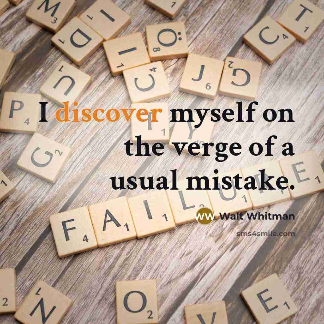 “I discover myself on the verge of a usual mistake.…” quote by Walt Whitman