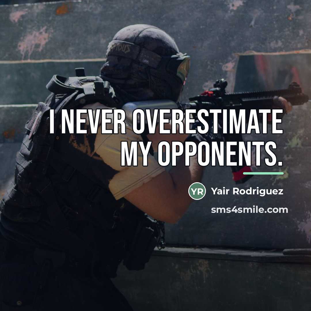 “I never overestimate my opponents.…” quote by Yair Rodriguez