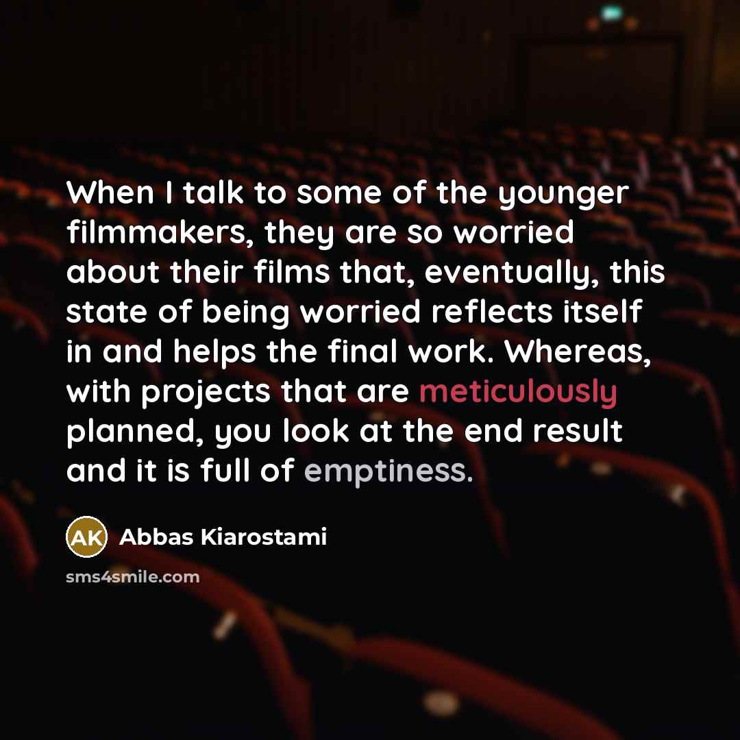 “When I talk to some of the younger filmmakers, they…” quote by Abbas Kiarostami
