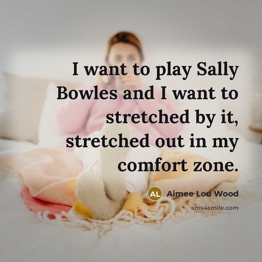 “I want to play Sally Bowles and I want to…” quote by Aimee Lou Wood