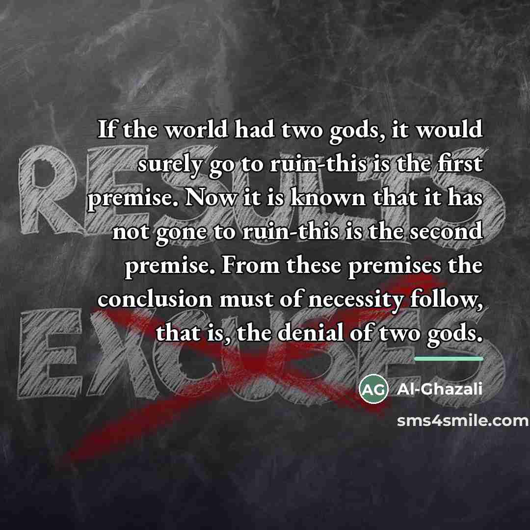 “If the world had two gods, it would surely go…” quote by Al-Ghazali
