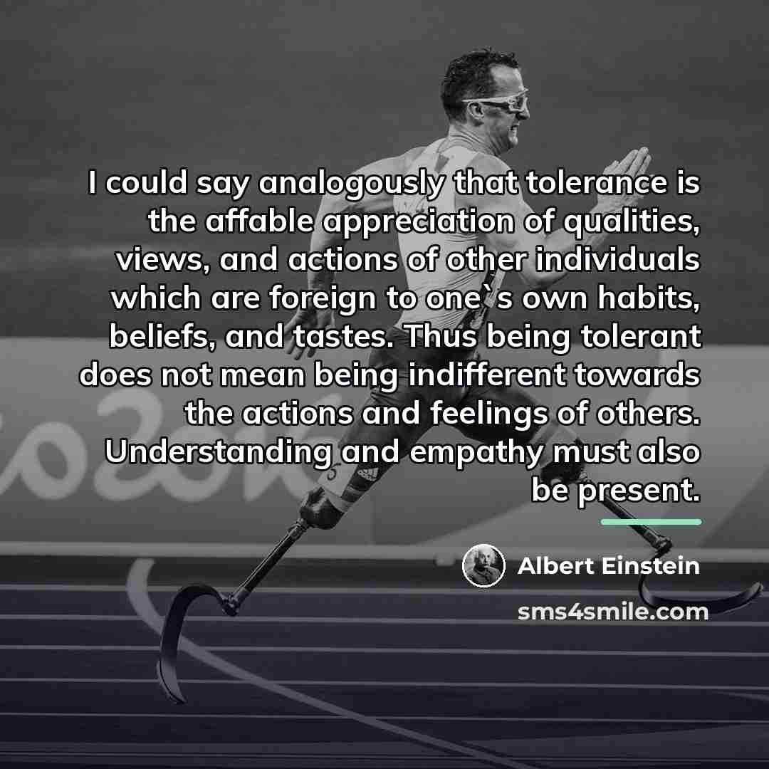 “I could say analogously that tolerance is the affable appreciation…” quote by Albert Einstein