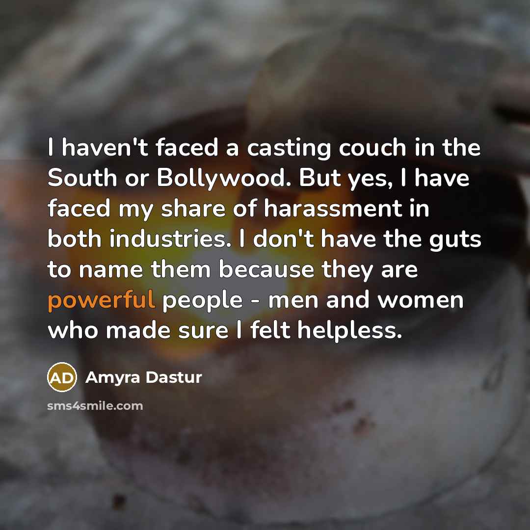 “I haven't faced a casting couch in the South or…” quote by Amyra Dastur