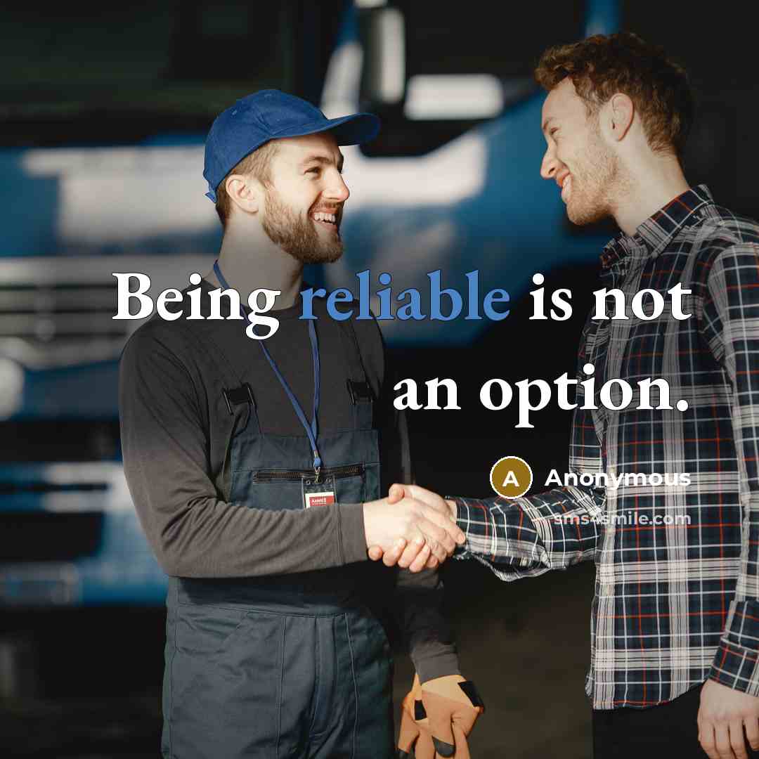 “Being reliable is not an option.…” quote by Anonymous