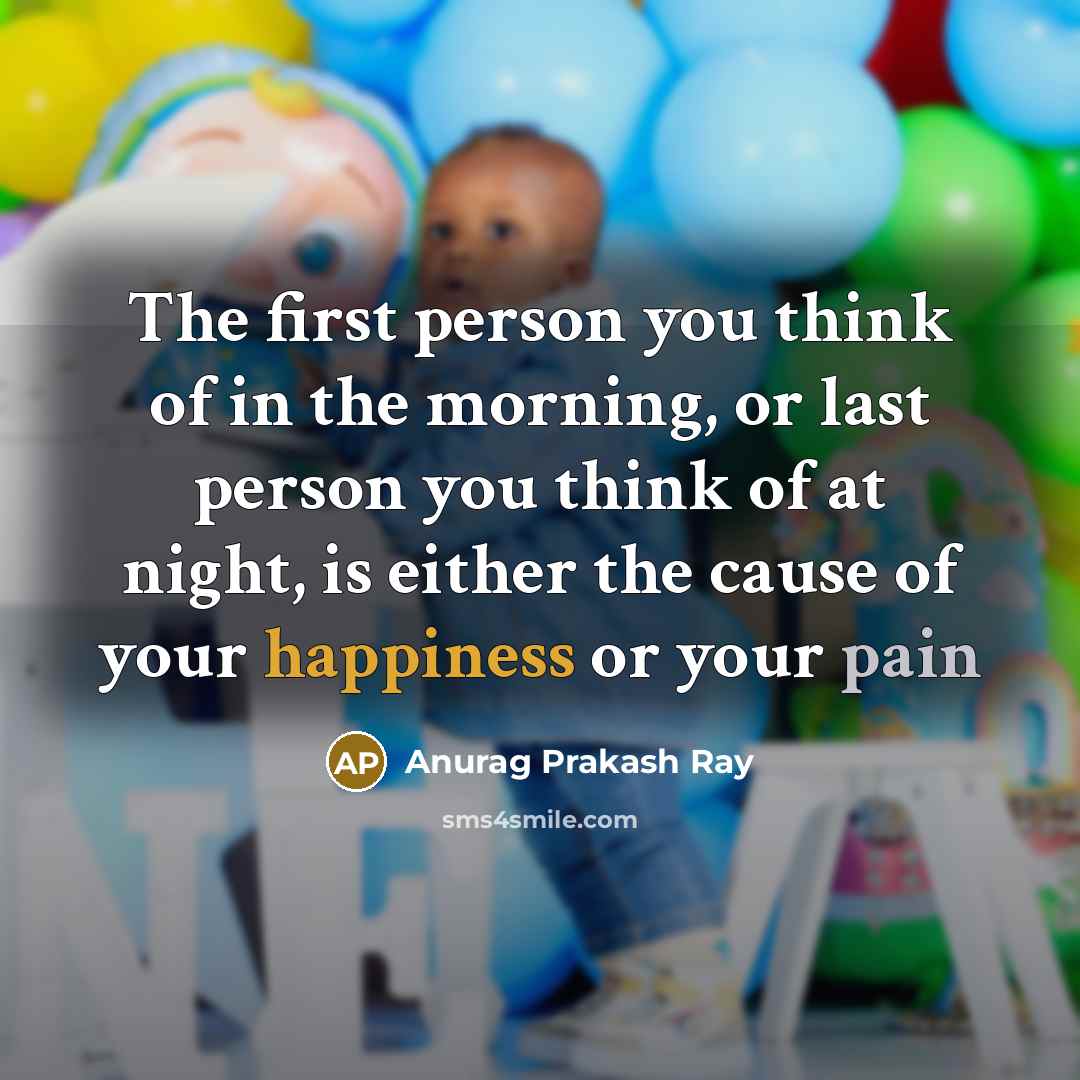 “The first person you think of in the morning, or…” quote by Anurag Prakash Ray