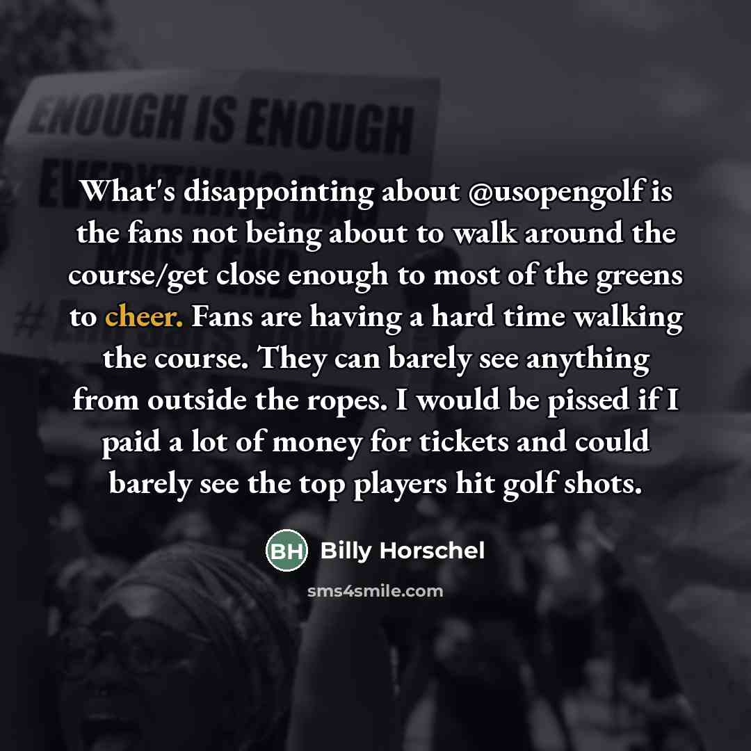 “What's disappointing about @usopengolf is the fans not being about…” quote by Billy Horschel