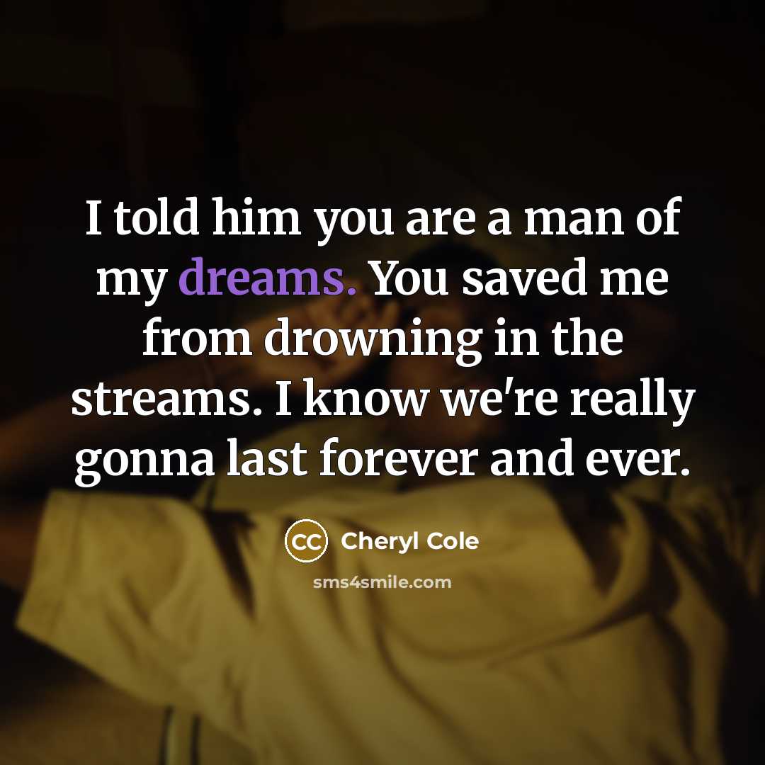 “I told him you are a man of my dreams.…” quote by Cheryl Cole