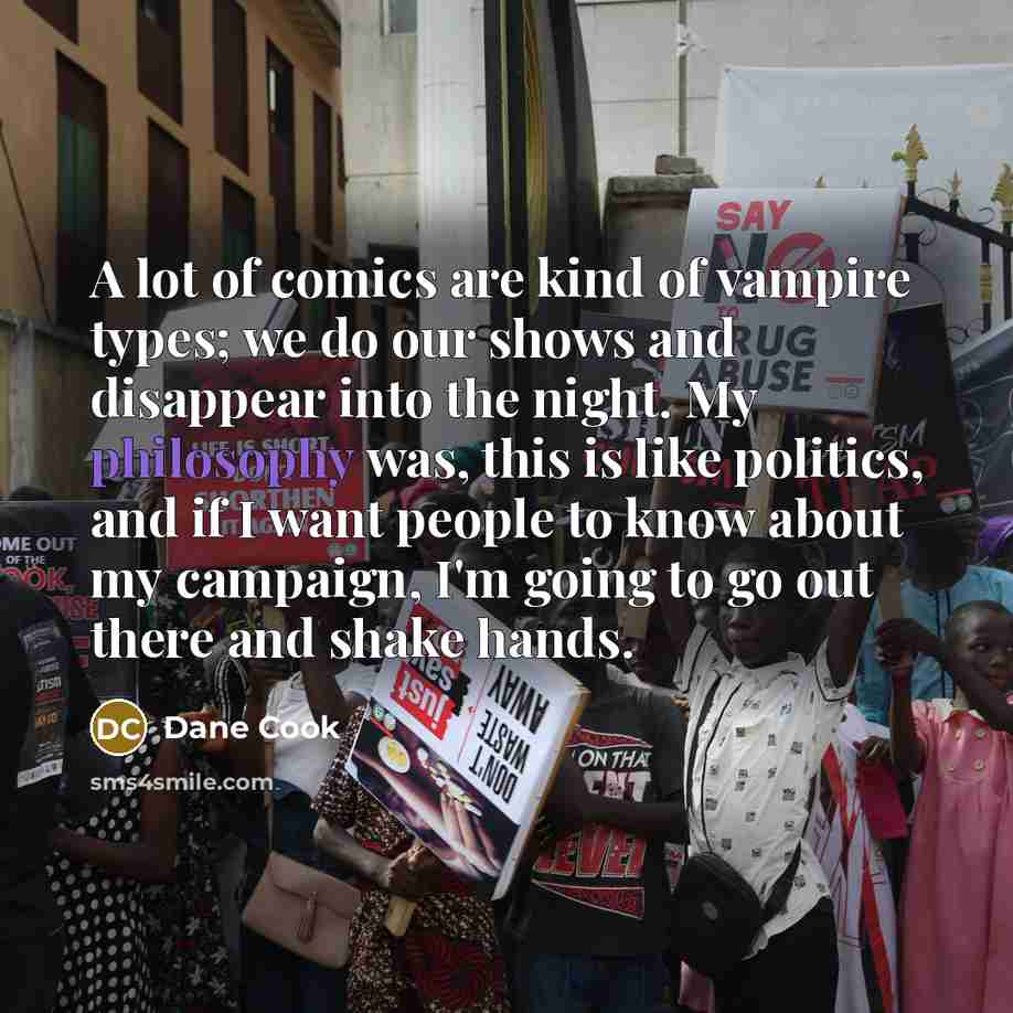 “A lot of comics are kind of vampire types; we…” quote by Dane Cook