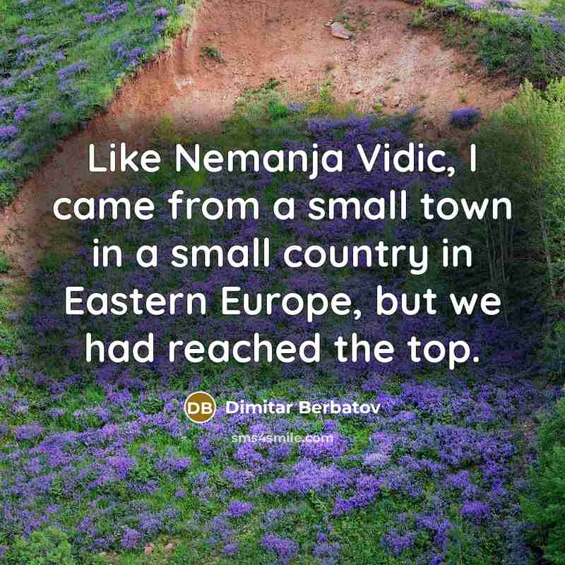 “Like Nemanja Vidic, I came from a small town in…” quote by Dimitar Berbatov