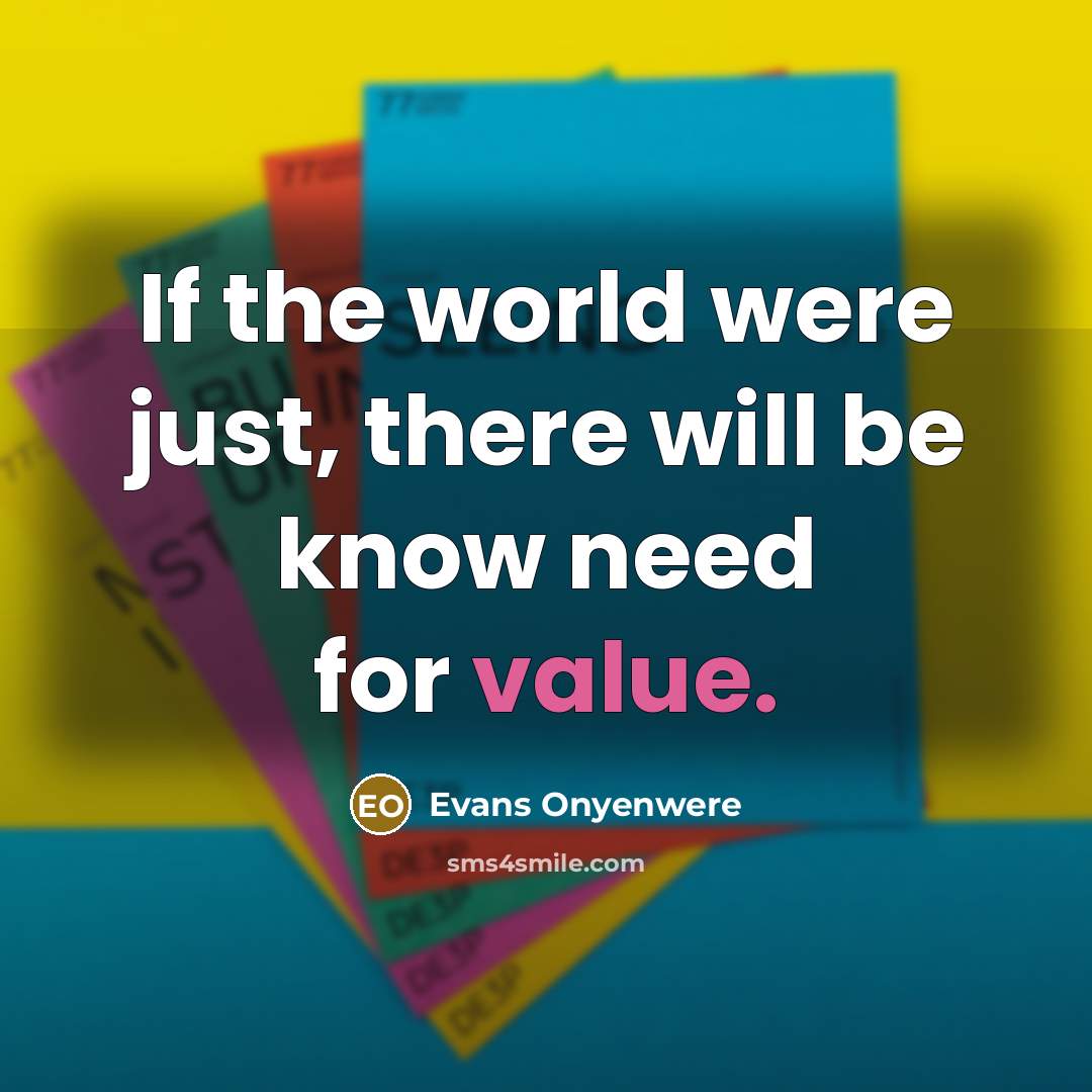 “If the world were just, there will be know need…” quote by Evans Onyenwere