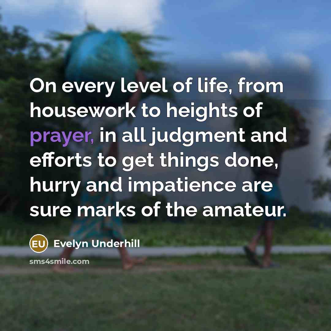 “On every level of life, from housework to heights of…” quote by Evelyn Underhill