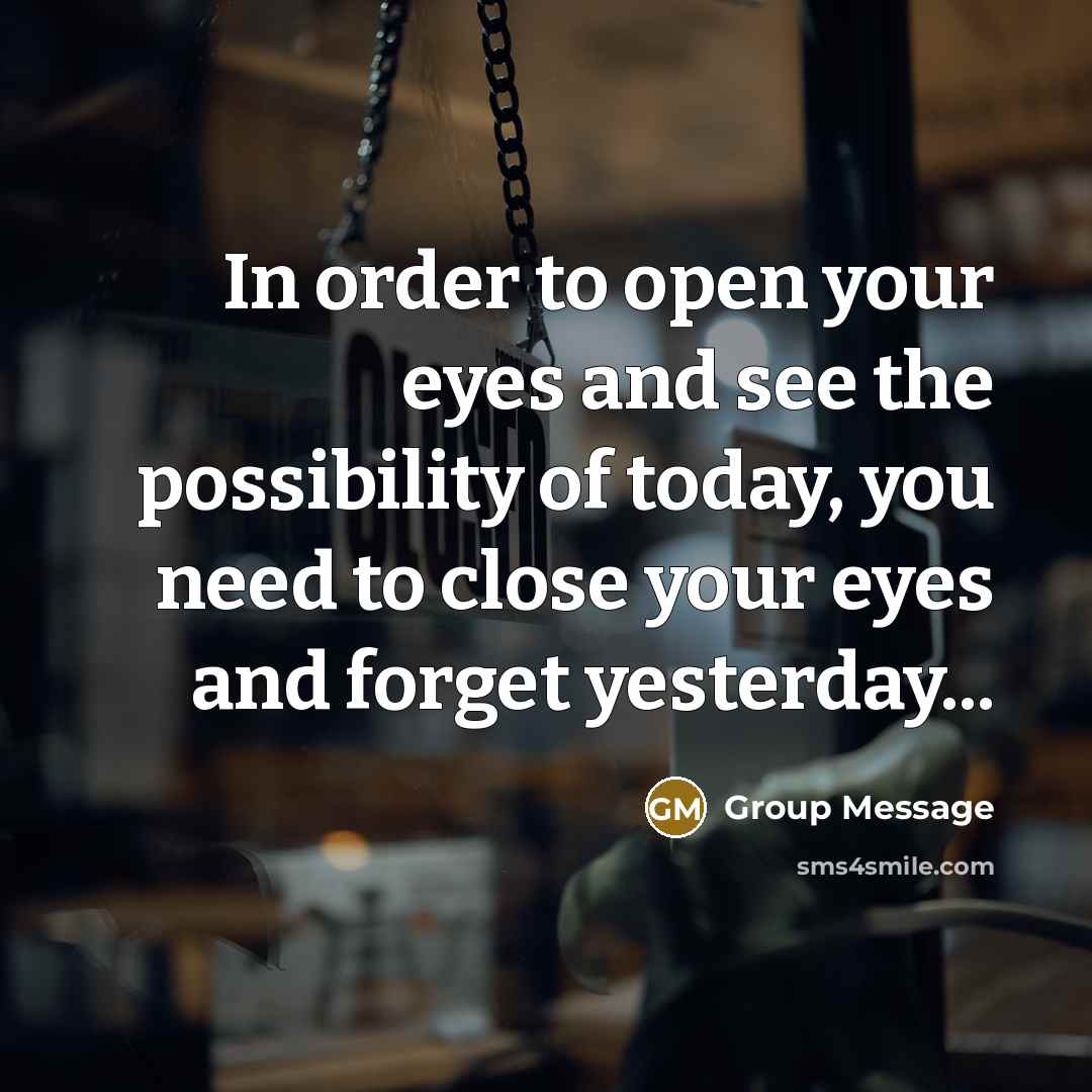 “In order to open your eyes and see the possibility…” quote by Group Message