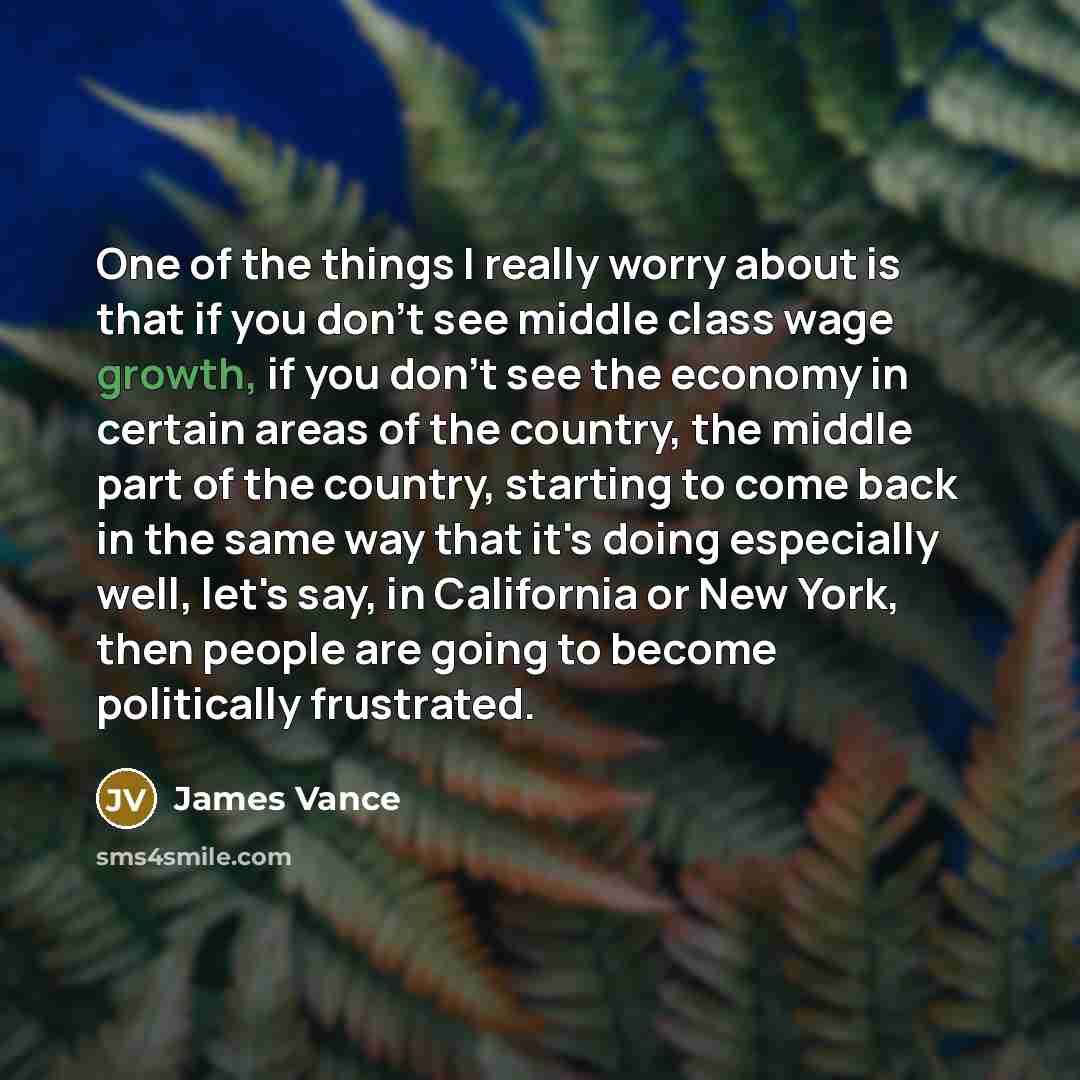 “One of the things I really worry about is that…” quote by James Vance
