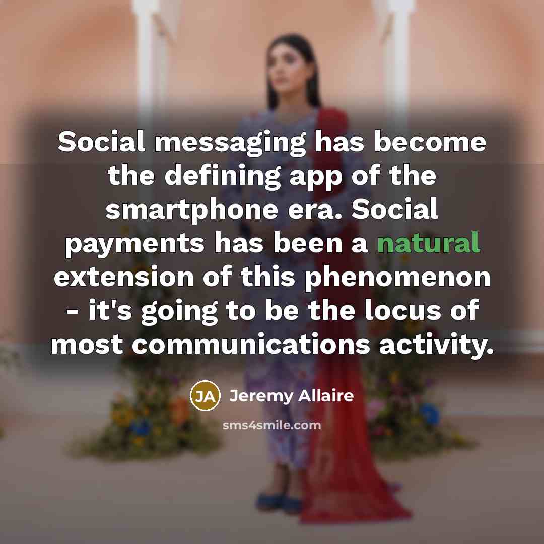 “Social messaging has become the defining app of the smartphone…” quote by Jeremy Allaire
