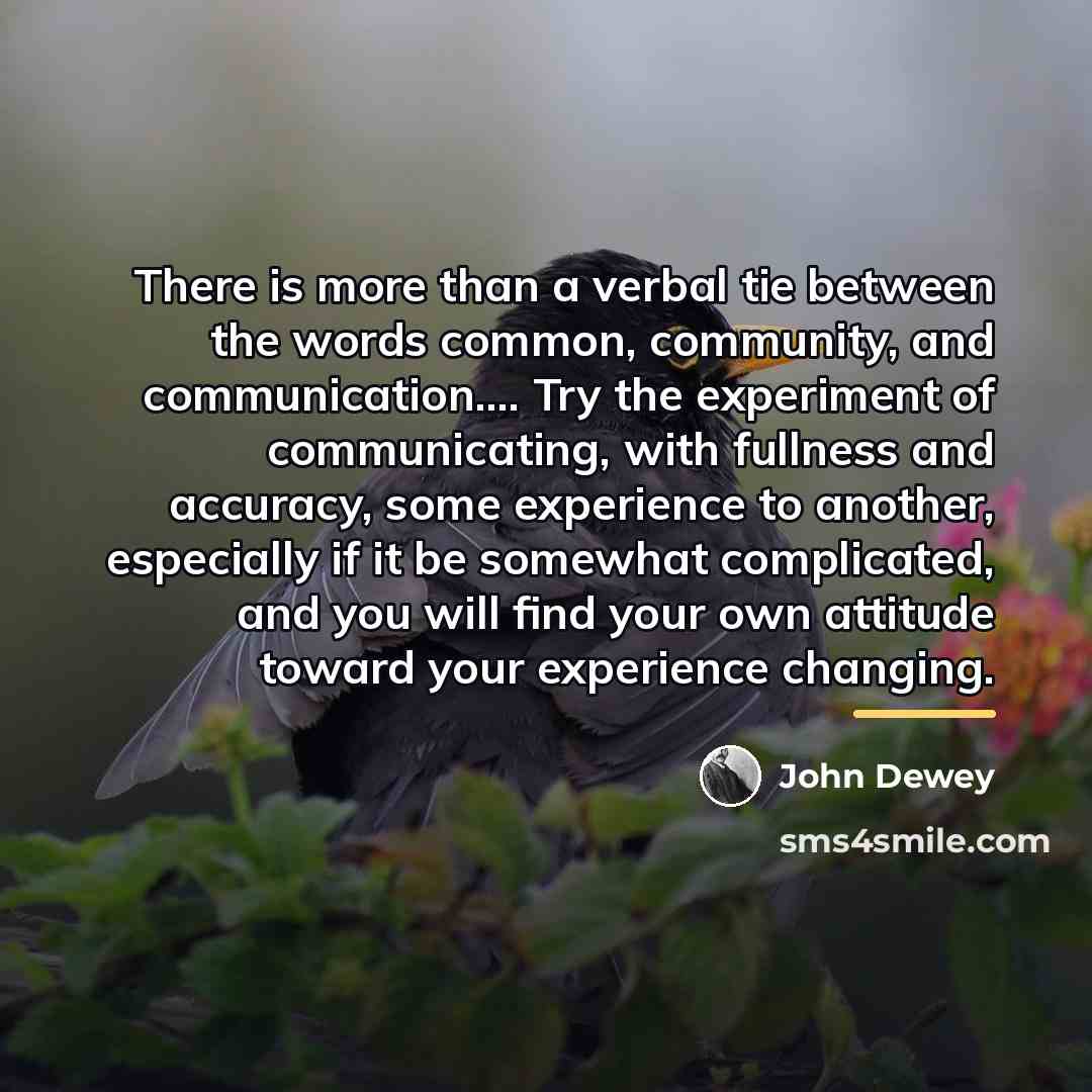 “There is more than a verbal tie between the words…” quote by John Dewey