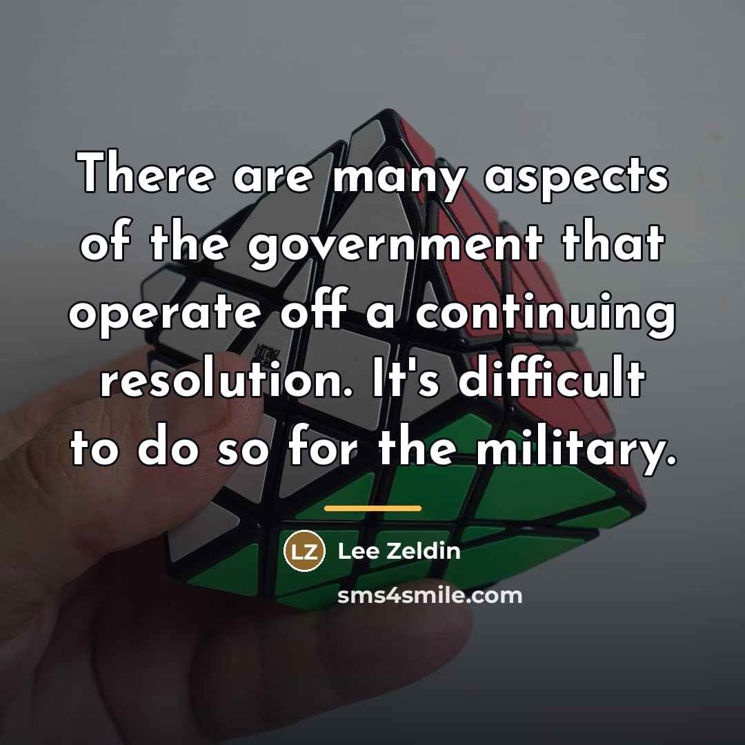“There are many aspects of the government that operate off…” quote by Lee Zeldin