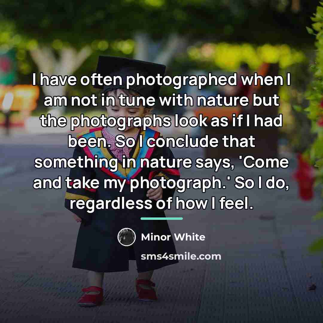“I have often photographed when I am not in tune…” quote by Minor White