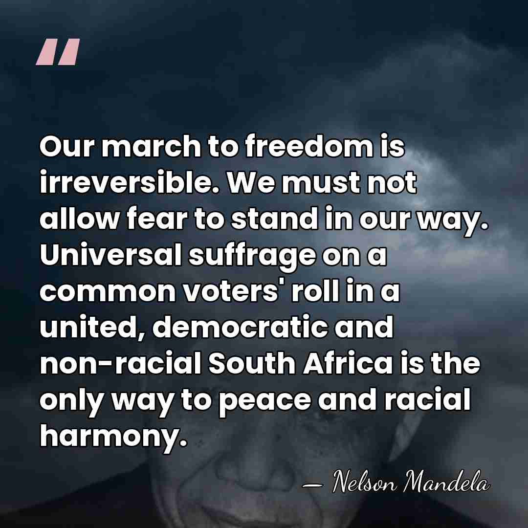 Our march to freedom is irreversible. We must not allow fear to&hellip; - Nelson Mandela
