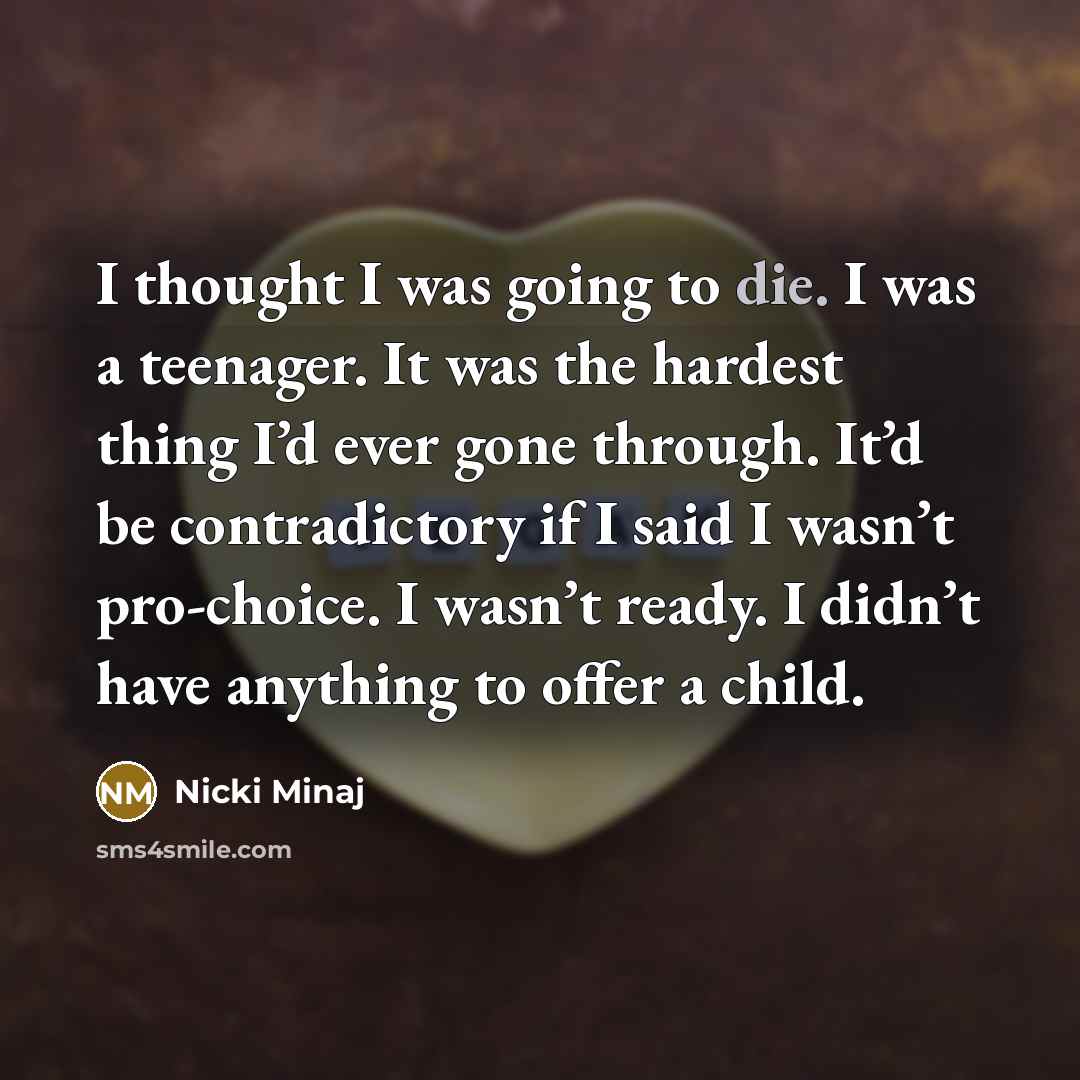 “I thought I was going to die. I was a…” quote by Nicki Minaj