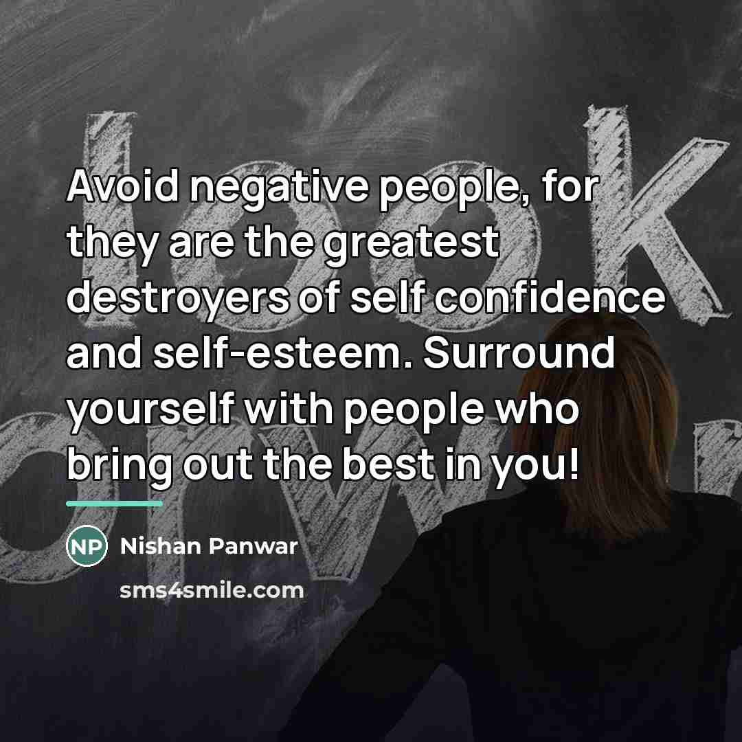 “Avoid negative people, for they are the greatest destroyers of…” quote by Nishan Panwar