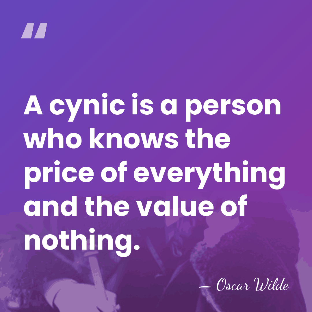 A cynic is a person who knows the price of everything and&hellip; - Oscar Wilde