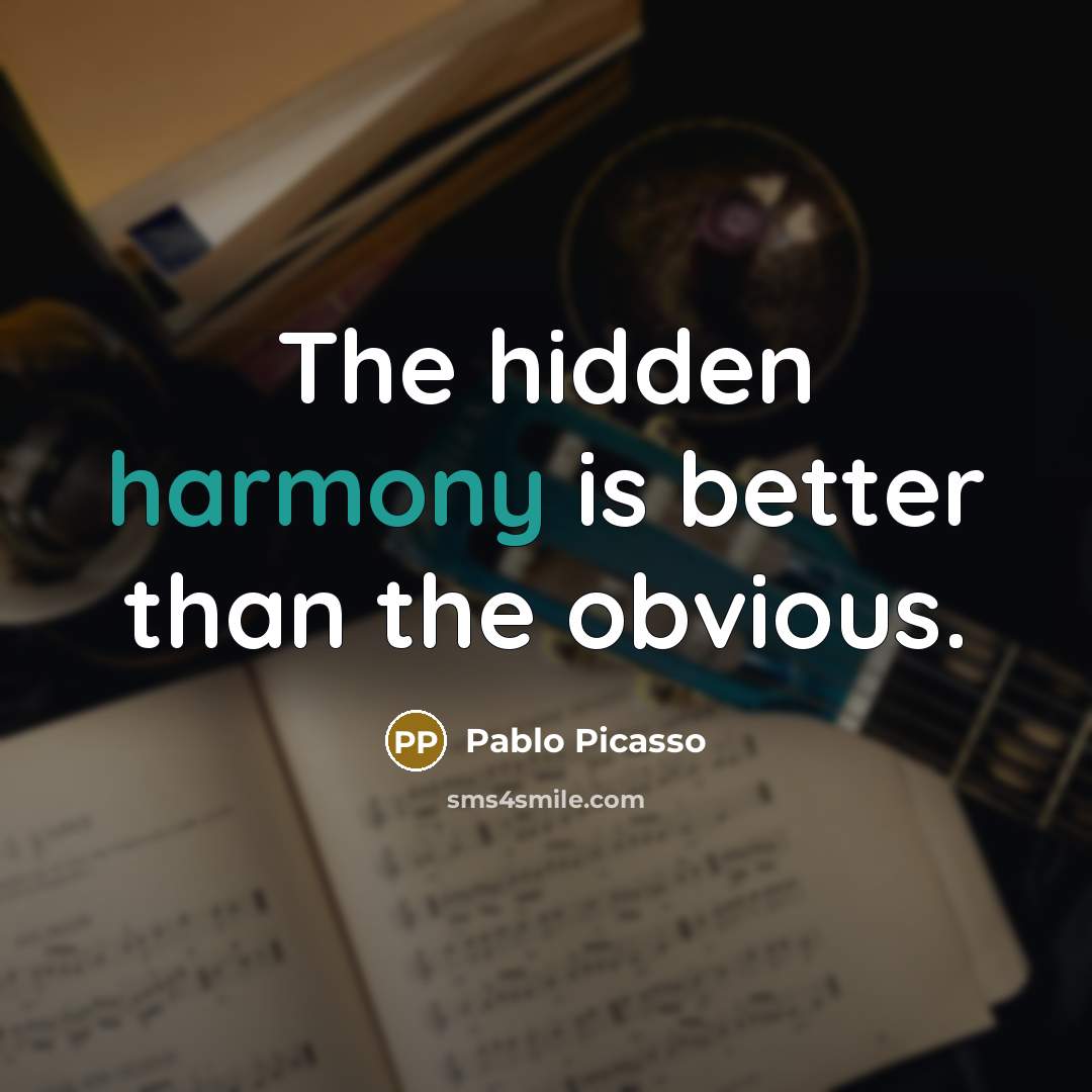 “The hidden harmony is better than the obvious.…” quote by Pablo Picasso