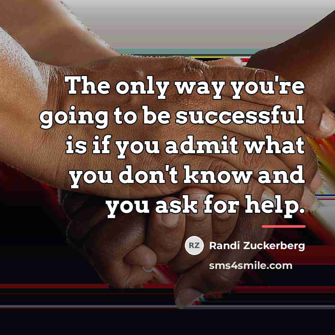 “The only way you're going to be successful is if…” quote by Randi Zuckerberg