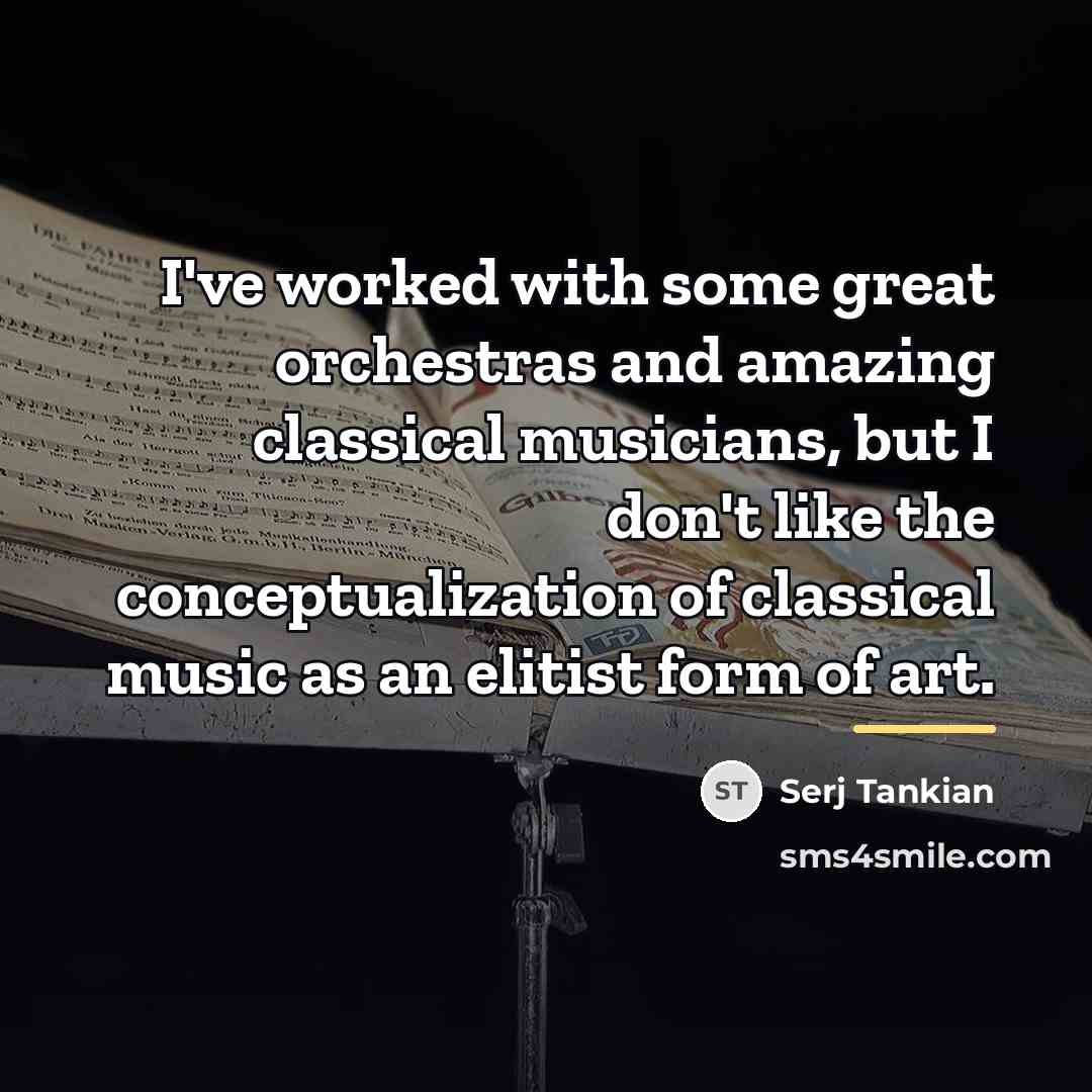“I've worked with some great orchestras and amazing classical musicians,…” quote by Serj Tankian