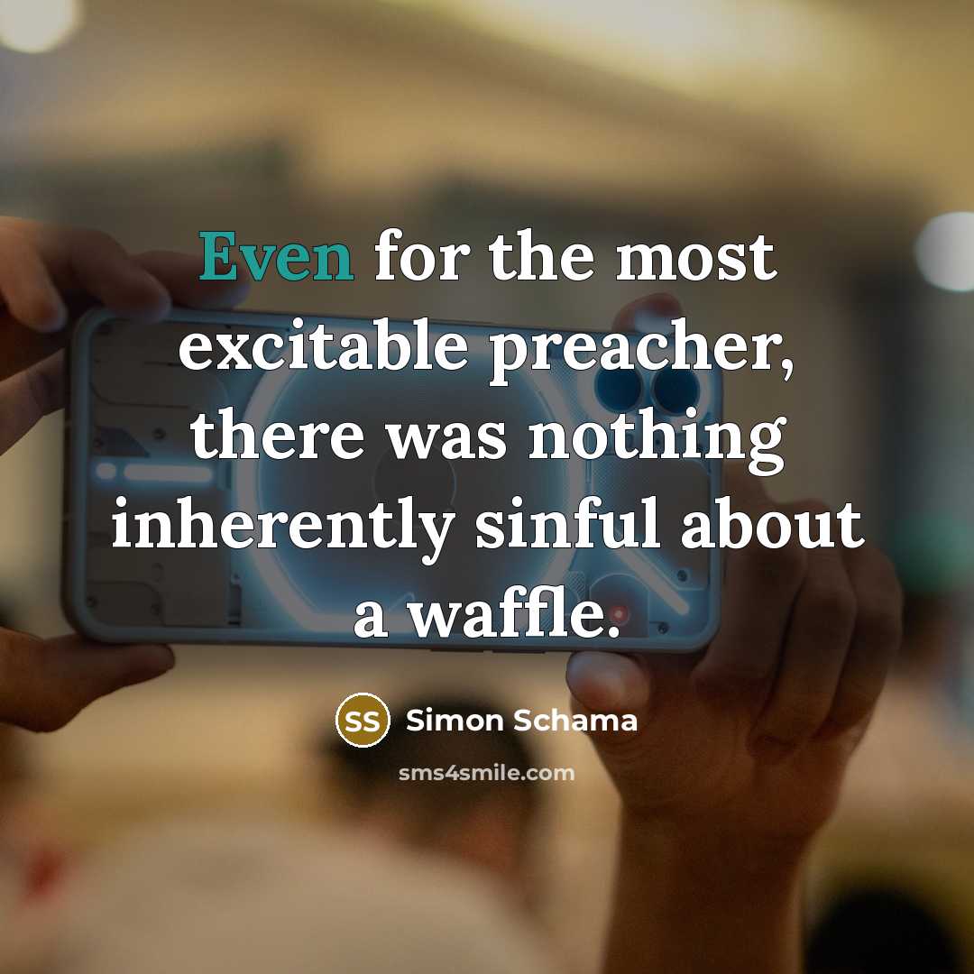 “Even for the most excitable preacher, there was nothing inherently…” quote by Simon Schama