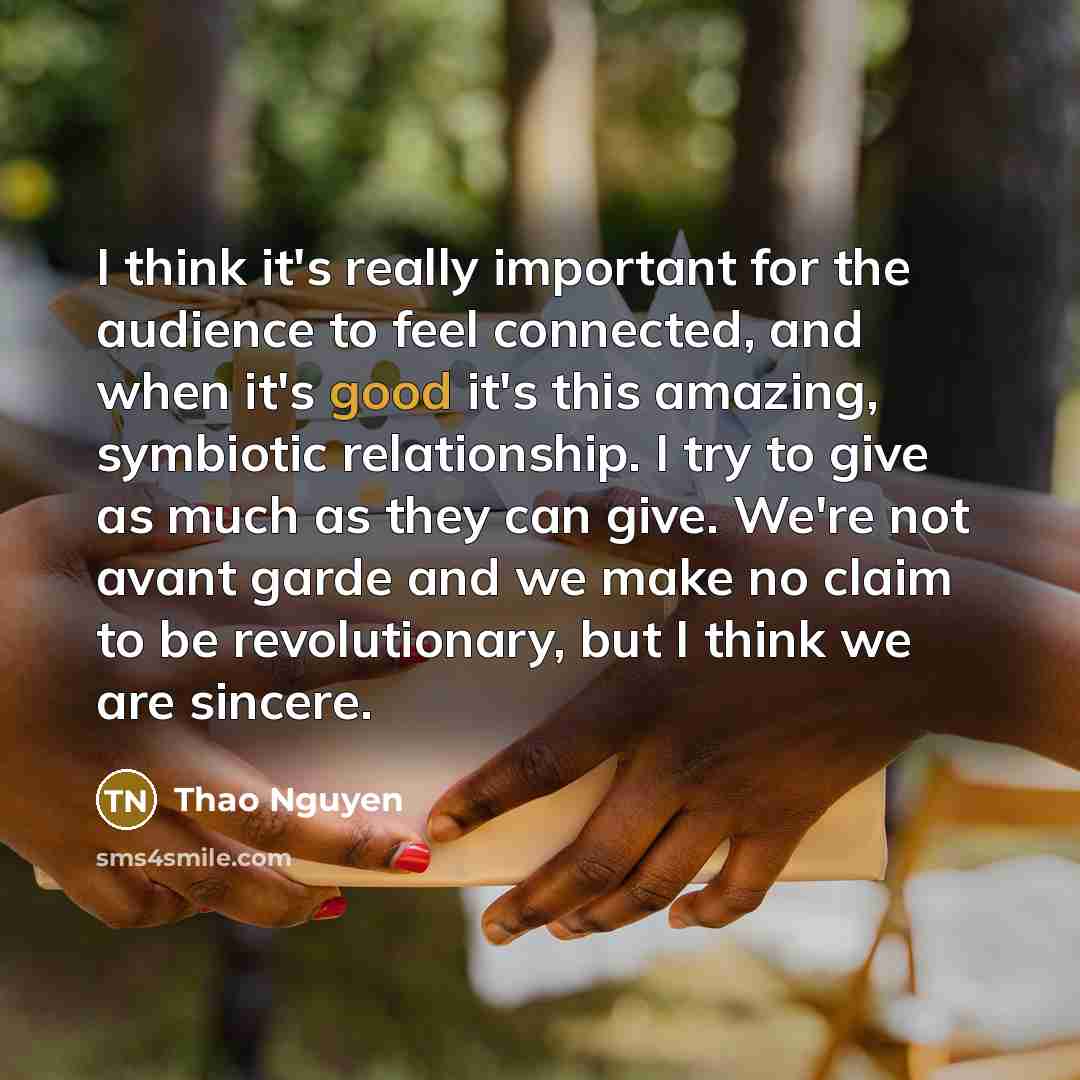 “I think it's really important for the audience to feel…” quote by Thao Nguyen