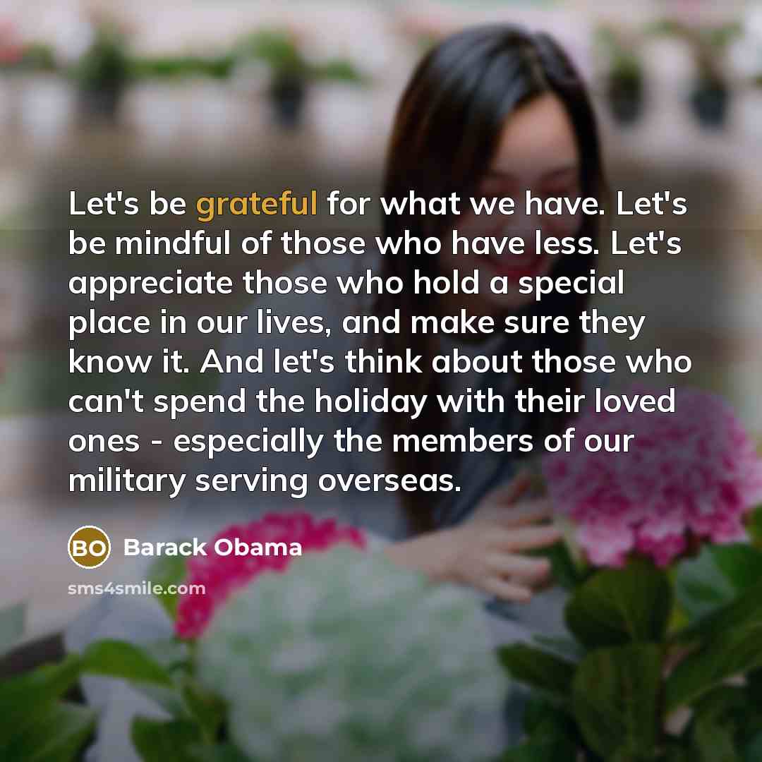 “Let's be grateful for what we have. Let's be mindful…” quote by Barack Obama