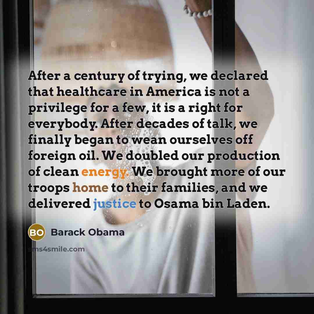 “After a century of trying, we declared that healthcare in…” quote by Barack Obama