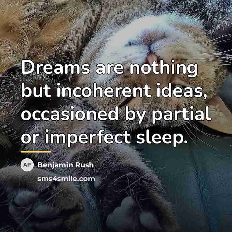 “Dreams are nothing but incoherent ideas, occasioned by partial or…” quote by Benjamin Rush