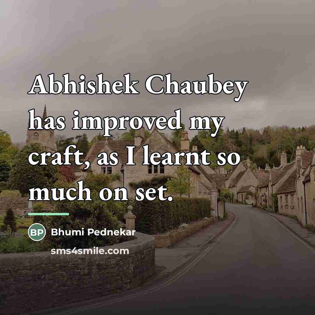 “Abhishek Chaubey has improved my craft, as I learnt so…” quote by Bhumi Pednekar