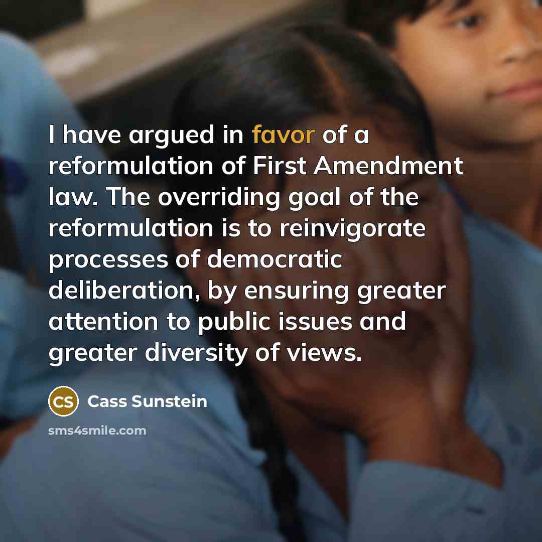 “I have argued in favor of a reformulation of First…” quote by Cass Sunstein