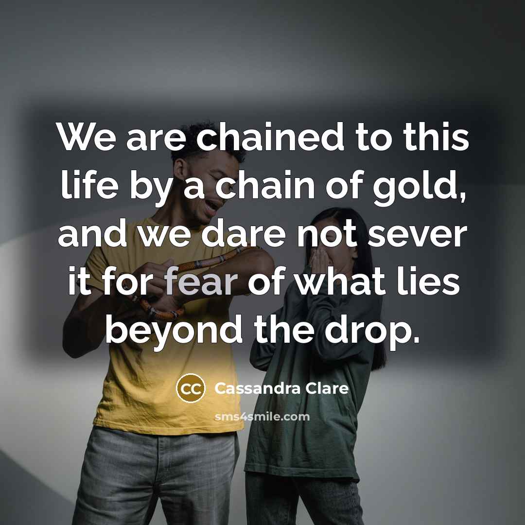 “We are chained to this life by a chain of…” quote by Cassandra Clare